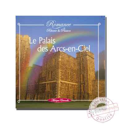 CD - Le palais des arcs-en-ciel - rf. supprime - Romance